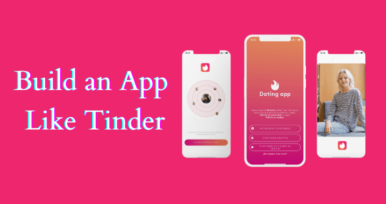 How to Make a Dating App Like Tinder – A Comprehensive Guide