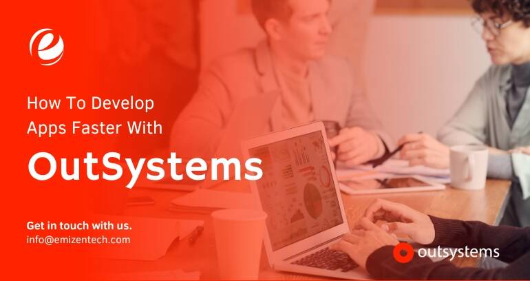 How To Develop Apps Faster With outsystem
