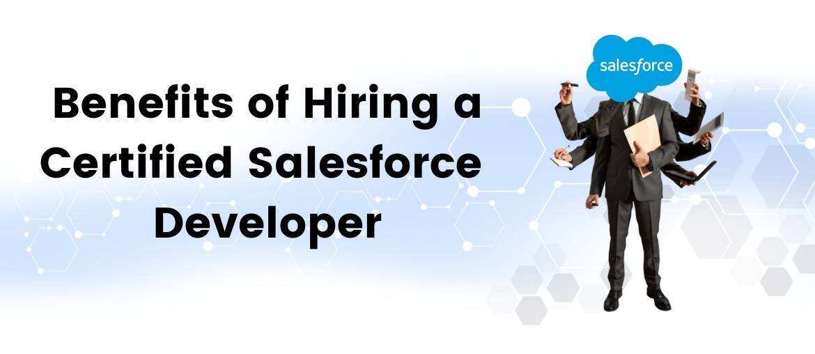 Benefits of Hiring a Certified Salesforce Developer