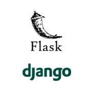 Django and Flask