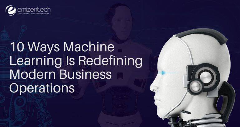Machine Learning In Modern Business Operations