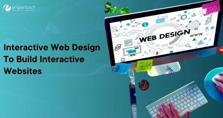 Interactive Web Design To Build Interactive Websites
