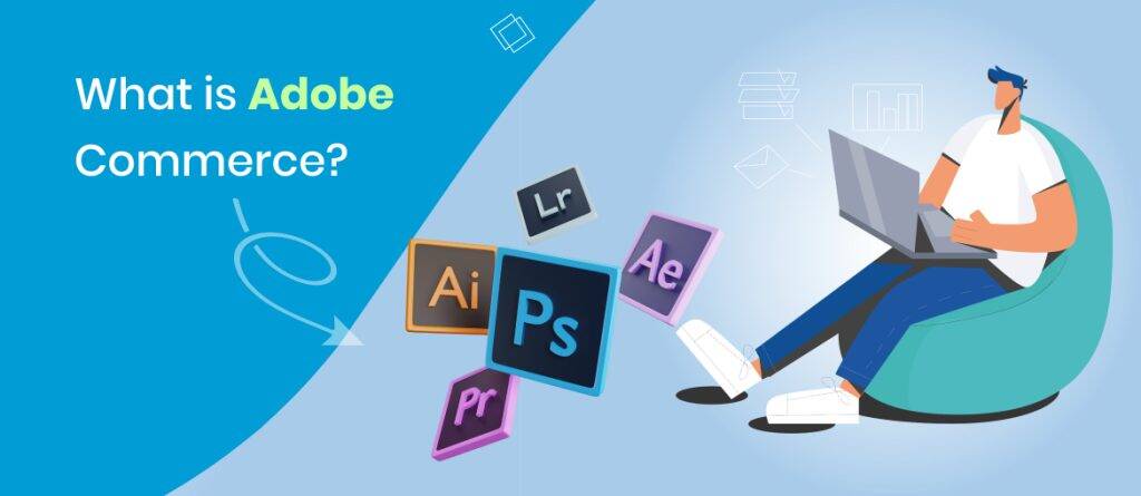 What is Adobe Commerce?