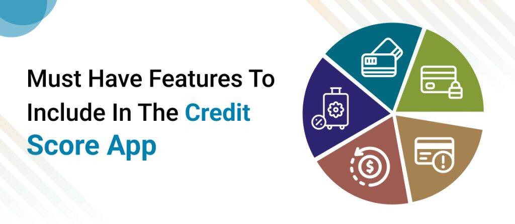 Must have features to include in the credit score app