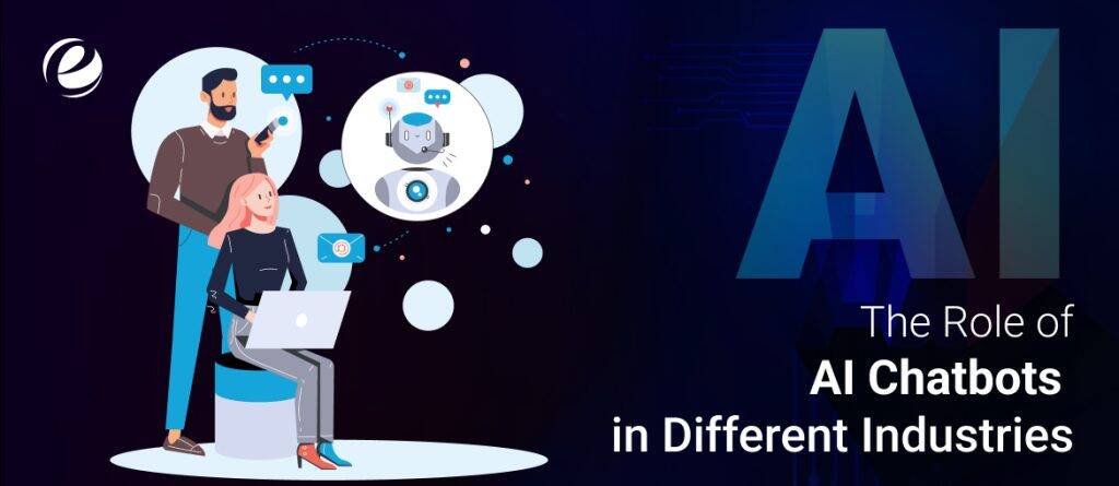 The Role of AI Chatbots in Different Industries