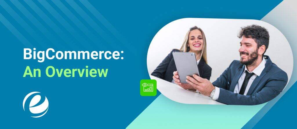 BigCommerce: An Overview