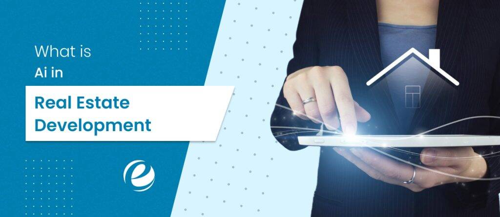 What Is AI In Real Estate Development?