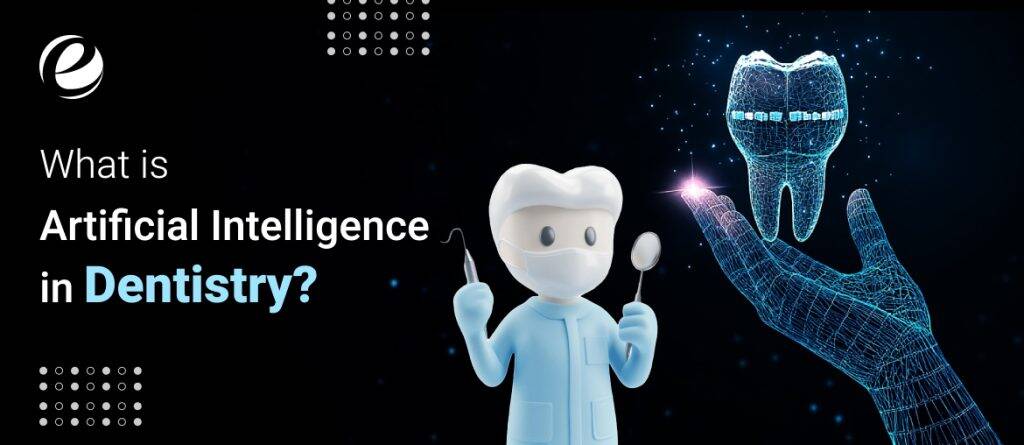 What is Artificial Intelligence in dentistry