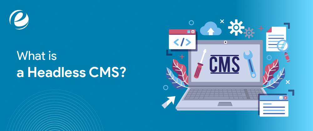 What is a Headless CMS?