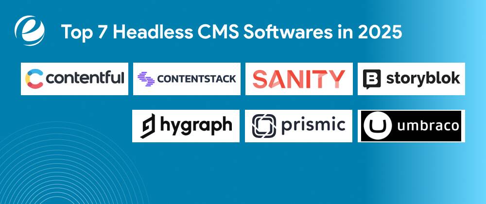Top 7 Headless CMS Softwares in 2025