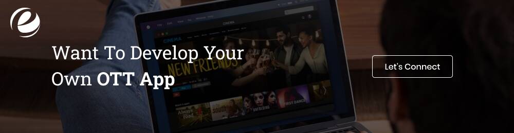 Want To Develop Your Own OTT App
