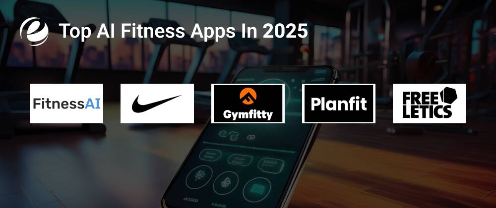 Top AI Fitness Apps in 2025