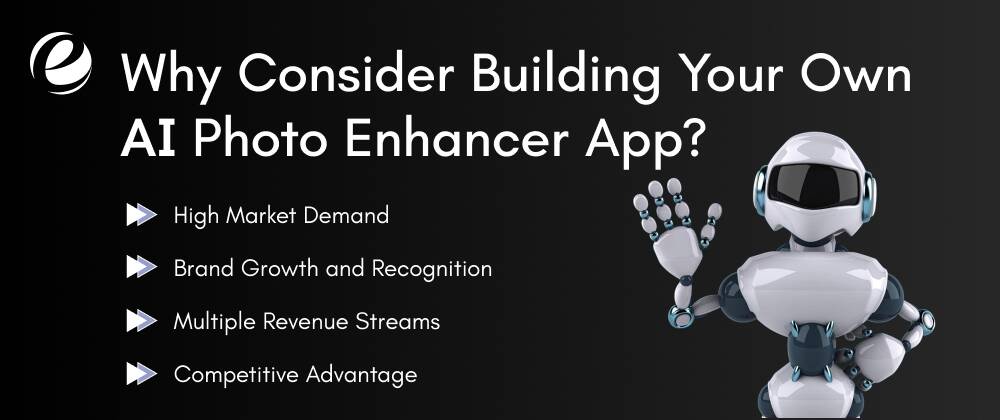 Why Consider Building Your Own AI Photo Enhancer App?
