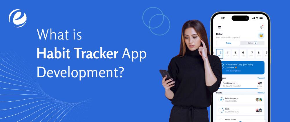 What is Habit Tracker App Development?