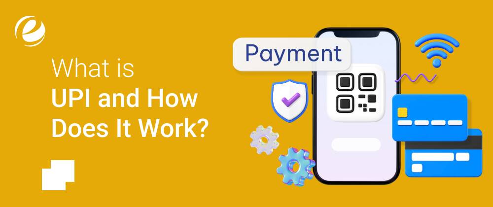 What is UPI and How Does It Work?