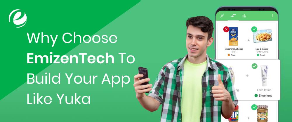 Why Choose EmizenTech To Build Your App Like Yuka