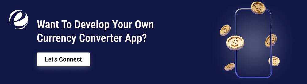 Want To Develop Your Own Currency Converter App?