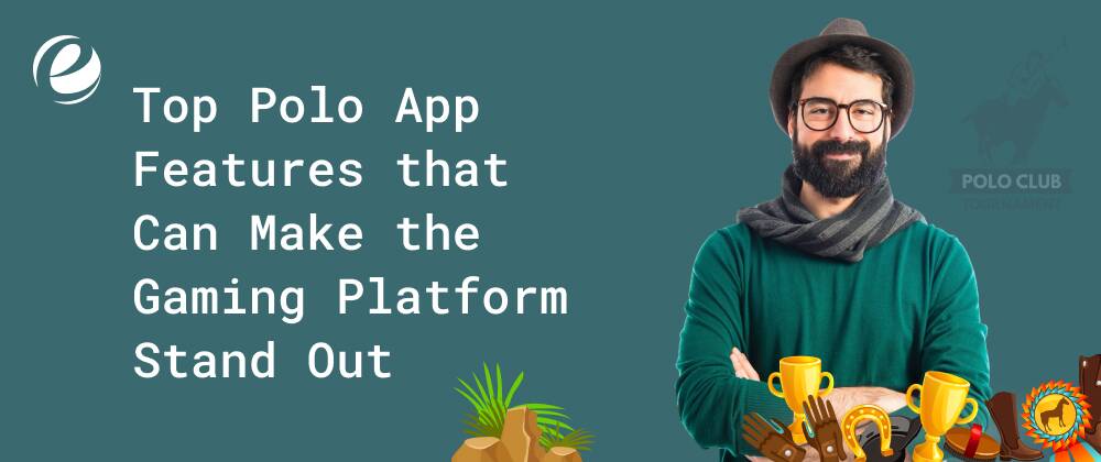 Polo App Features