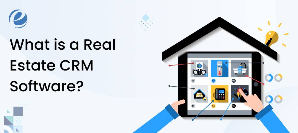 What is Real Estate CRM Software?