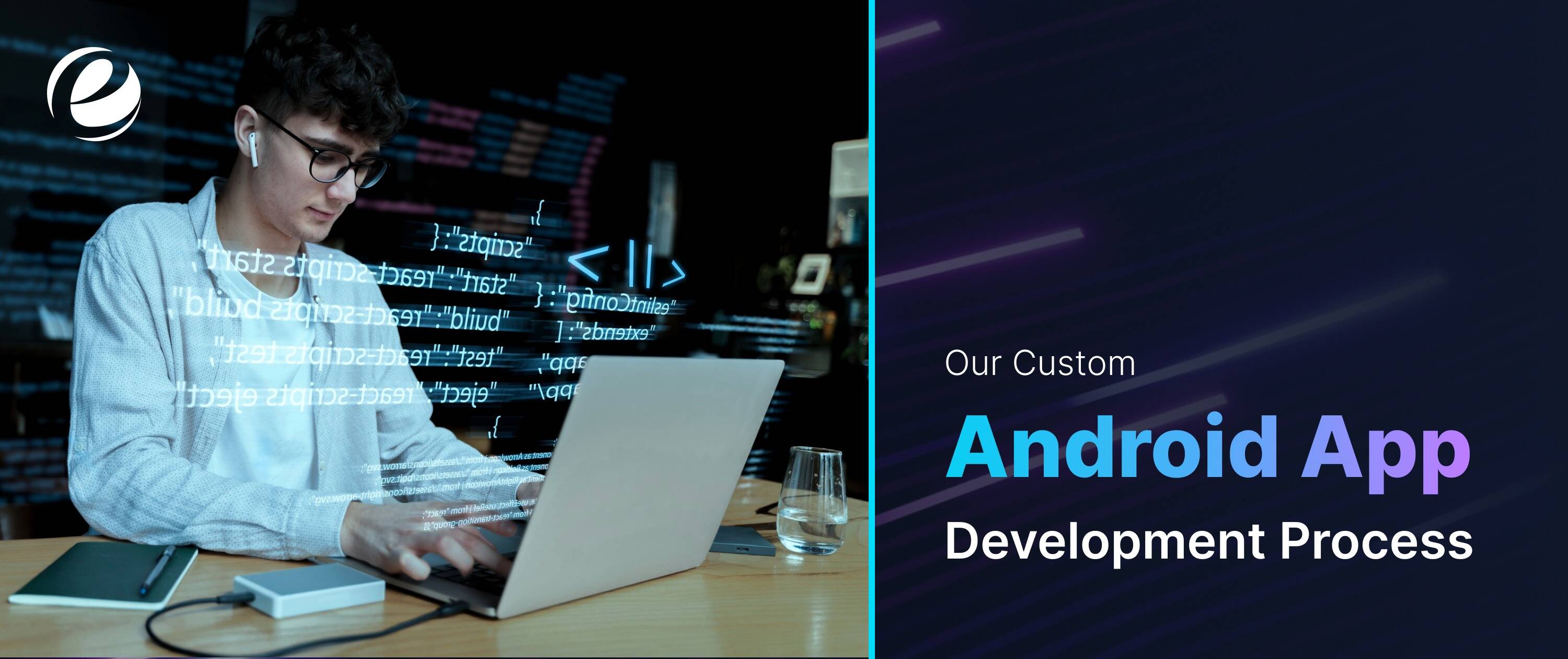 Our Custom Android App Development Process