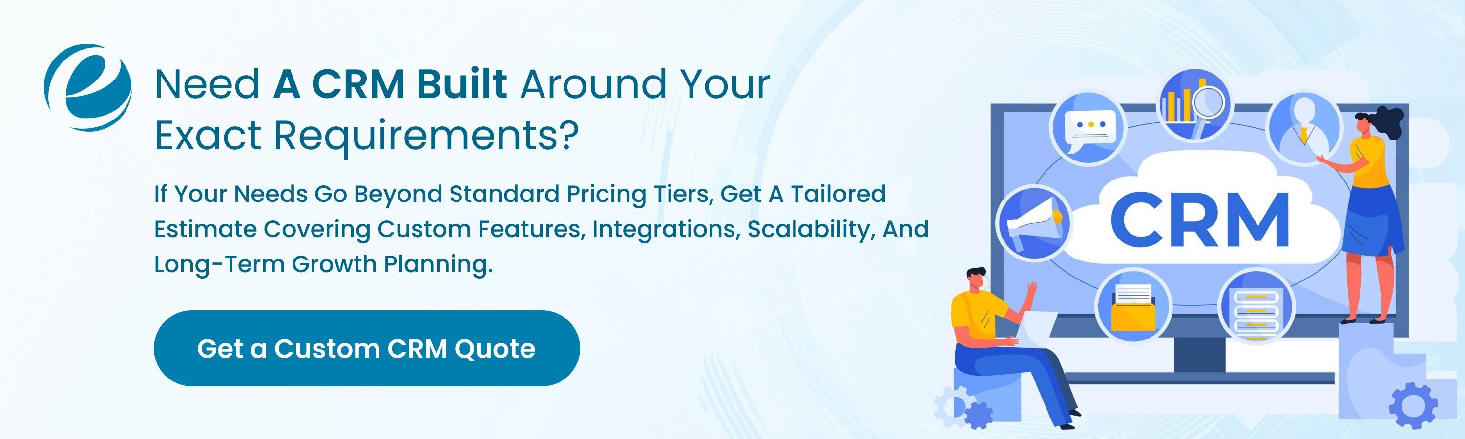 Need a CRM Built Around Your Exact Requirements?