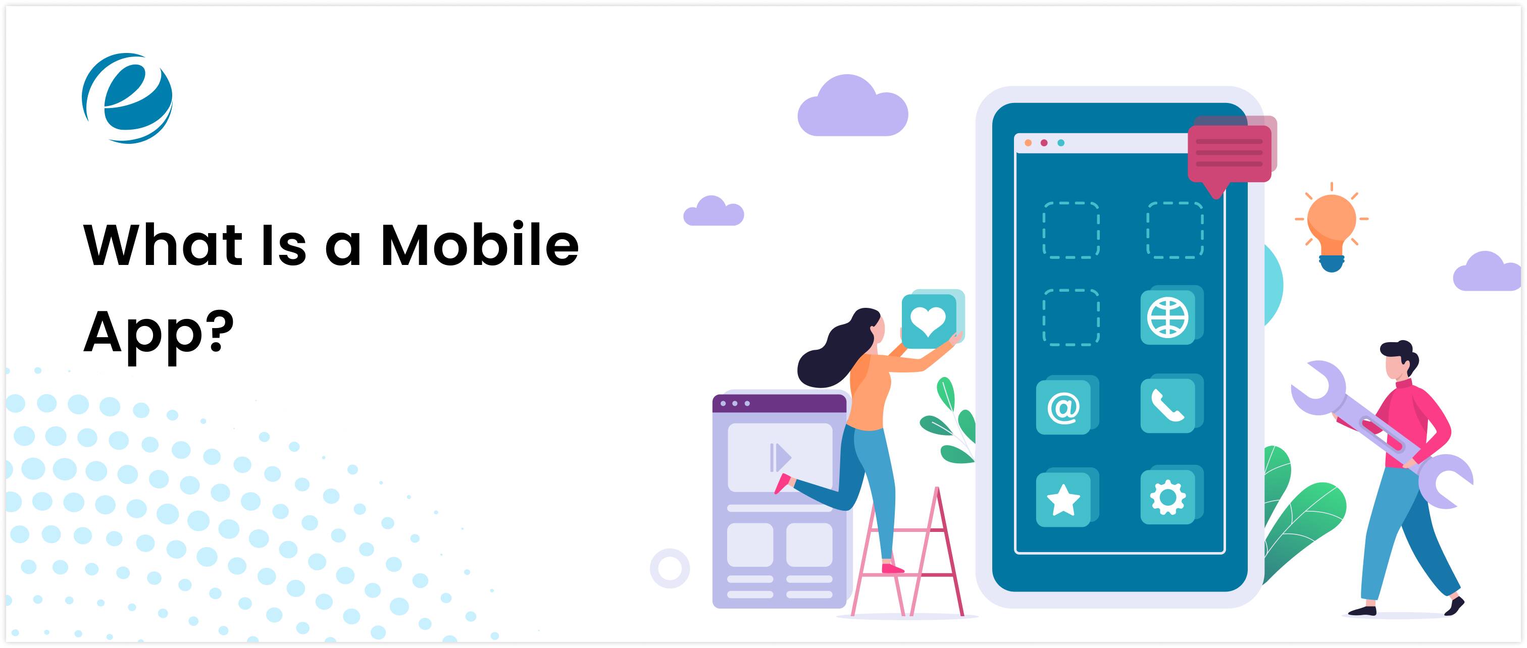 What Is a Mobile App?