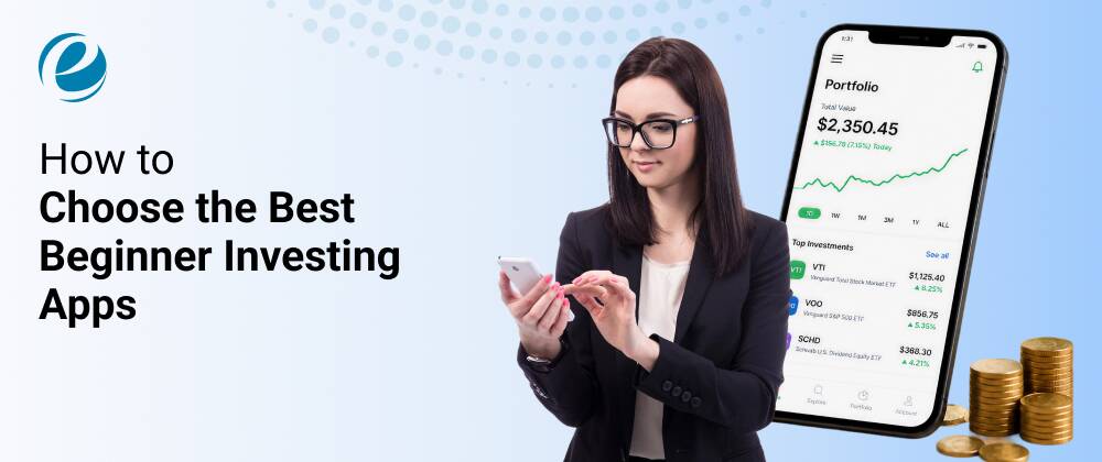 How to Choose the Best Beginner Investing Apps