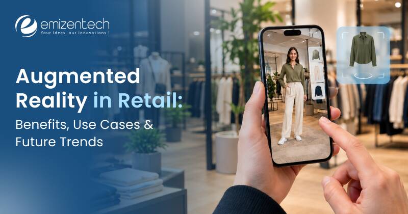 Augmented Reality in Retail_ Benefits, Use Cases & Future Trends