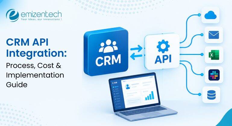 CRM API Integration_ Process, Cost, Implementation Guide