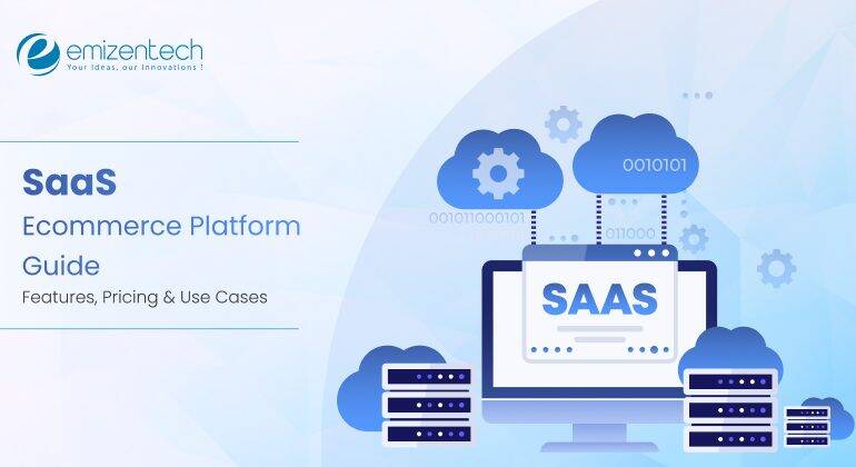SaaS Ecommerce Platform Guide: Features, Pricing & Use Cases