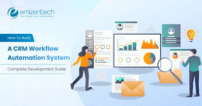 How To Build A CRM Workflow Automation System
