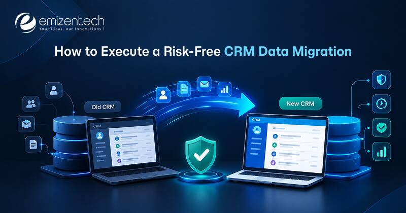 How to Execute a Risk-Free CRM Data Migration