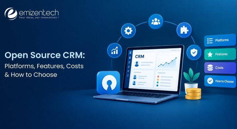 Open Source CRM_ Platforms, Features, Costs & How to Choose