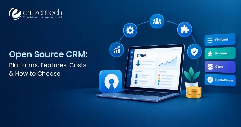 Open Source CRM_ Platforms, Features, Costs & How to Choose