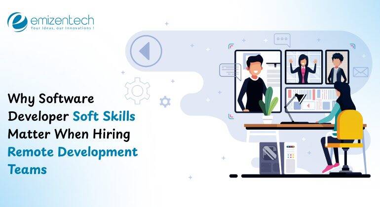 Why Software Developer Soft Skills Matter When Hiring Remote Development Teams