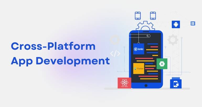 Cross-Platform App Development