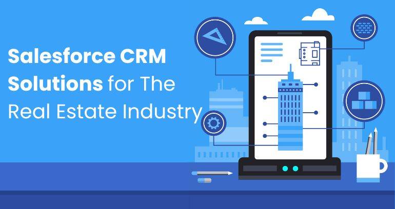 Salesforce CRM Solutions For Real Estate Industry