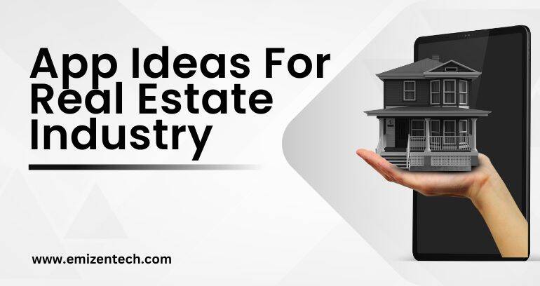 App Ideas For Real Estate Industry