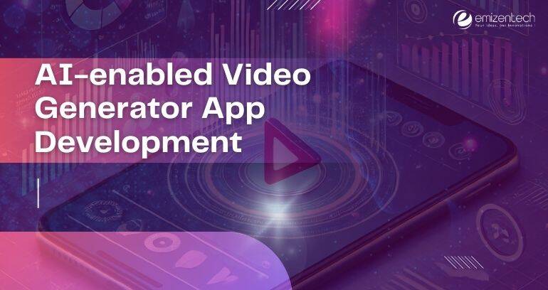 AI-enabled Video Generator App Development | EmizenTech