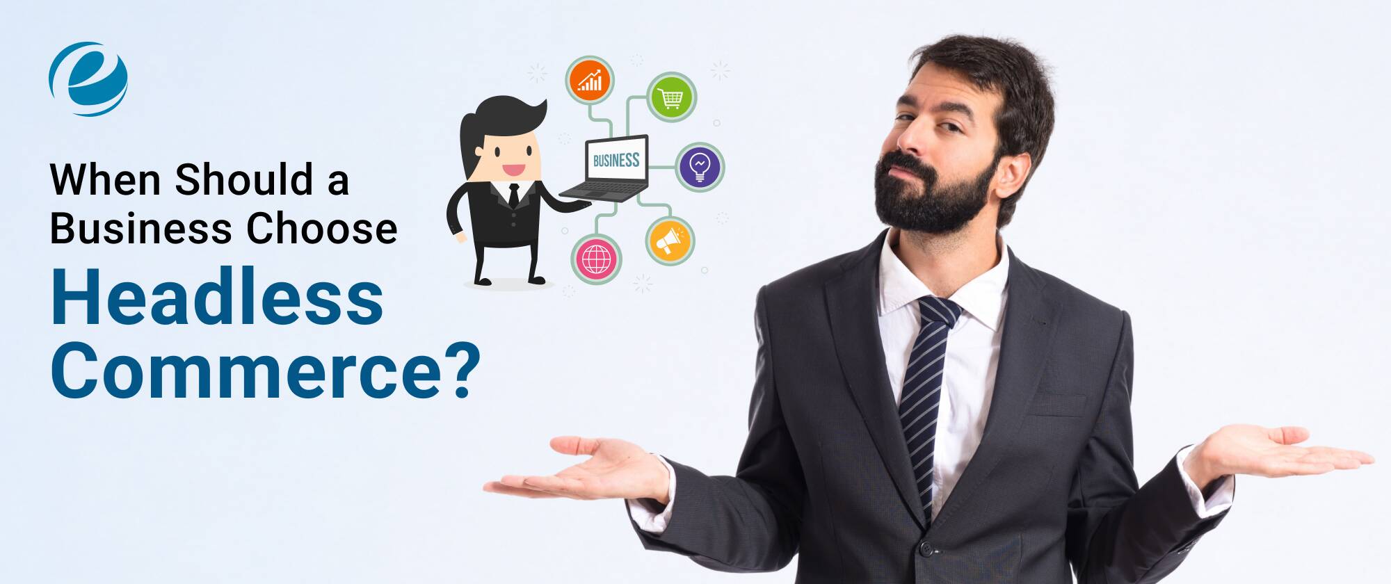 When Should a Business Choose Headless Commerce_
