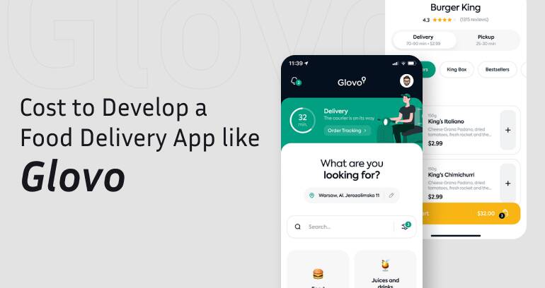 Cost to Develop a Food Delivery App like Glovo