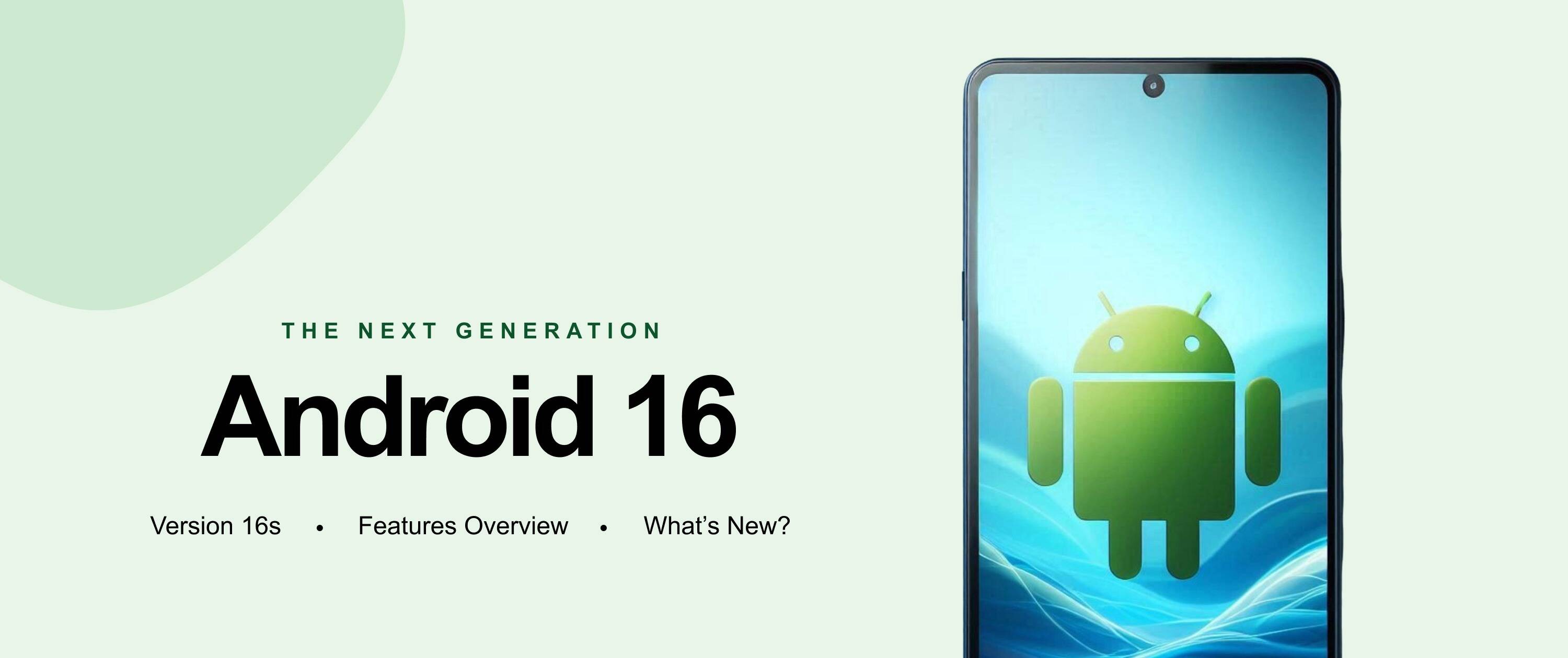 Android 16 Features: What’s New?