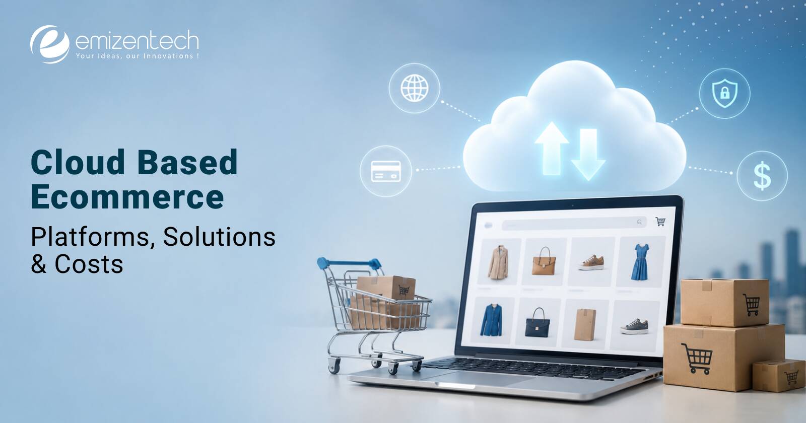Cloud Based Ecommerce Platforms, Solutions and Costs