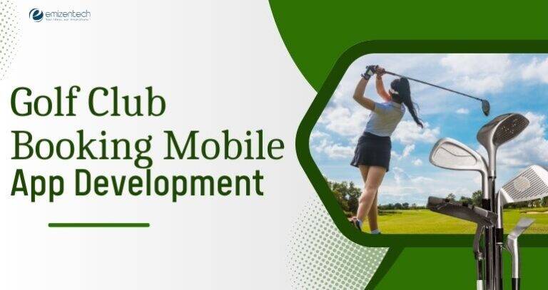 A Comprehensive Guide To Golf Club Booking Mobile App Development