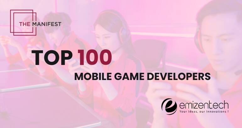 Top 100 Development Mobile Game Developers