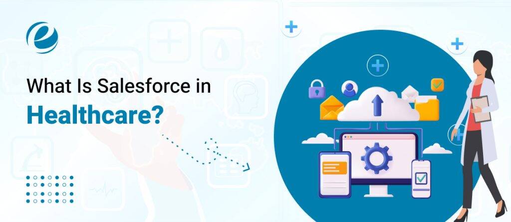 What Is Salesforce in Healthcare