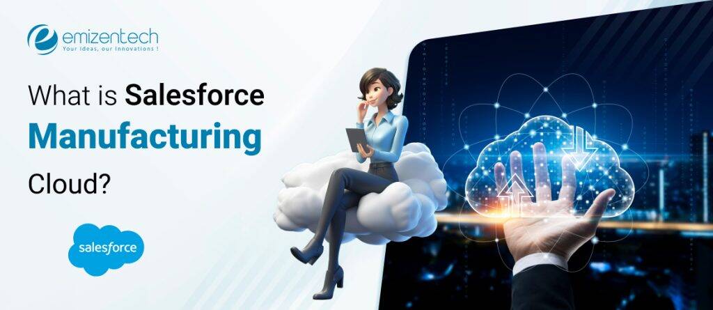 What Is Salesforce Manufacturing Cloud?