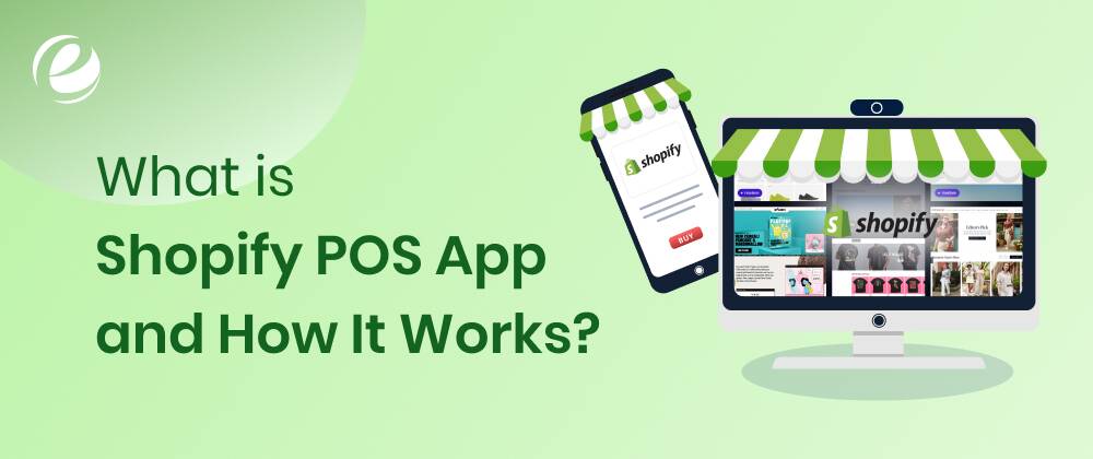 What is Shopify POS App and How It Works?
