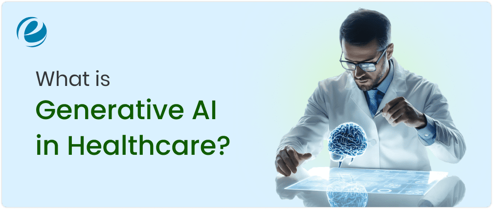 What Is Generative AI in Healthcare?