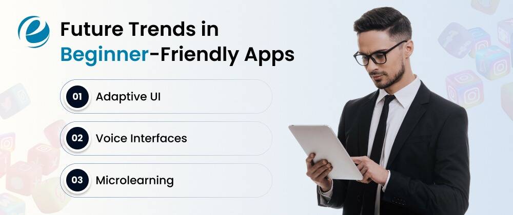 Future Trends in Beginner-Friendly Apps